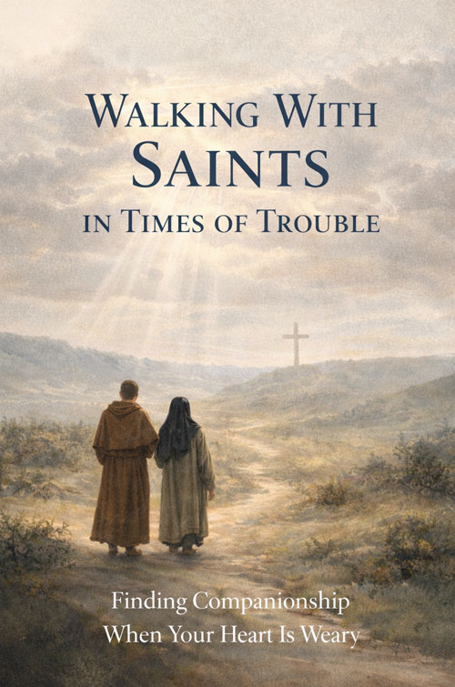 walking with saints in times of trouble
